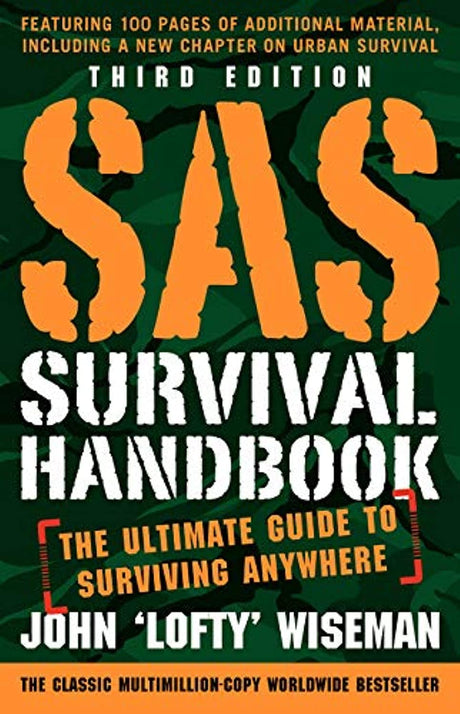SAS Survival Handbook, Third Edition: The Ultimate Guide to Surviving Anywhere -- John 'Lofty' Wiseman, Paperback