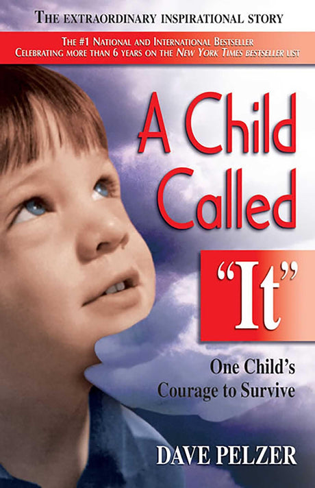 A Child Called It: One Child's Courage to Survive -- Dave Pelzer, Paperback