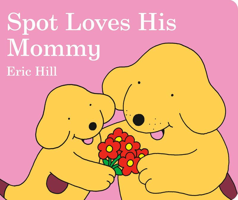 Spot Loves His Mommy by Hill, Eric