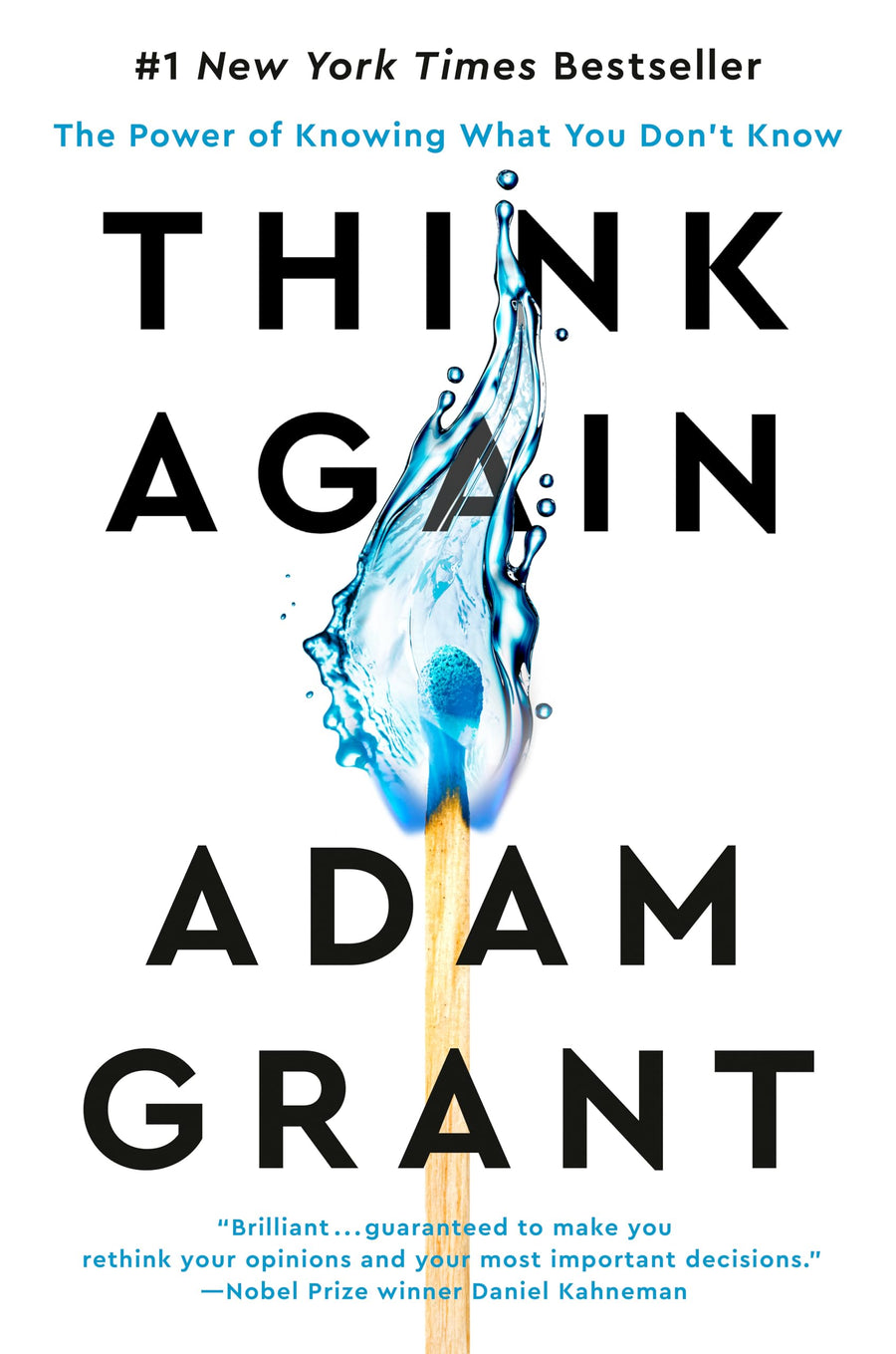 Think Again: The Power of Knowing What You Don't Know -- Adam Grant, Hardcover