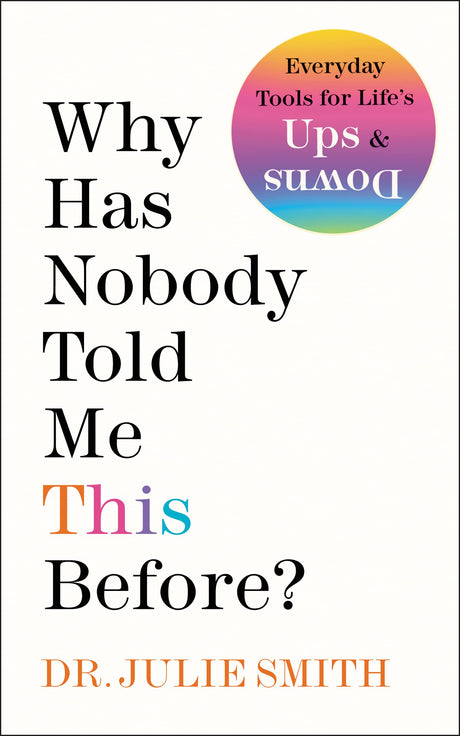 Why Has Nobody Told Me This Before? -- Julie Smith, Hardcover