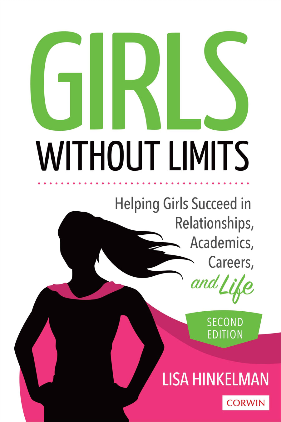 Used - Very Good | Girls Without Limits: Helping Girls Succeed in Relationships, Academics, Careers, and Life -- Lisa Marie Hinkelman, Paperback