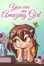 You are an Amazing Girl: A Collection of Inspiring Stories about Courage, Friendship, Inner Strength and Self-Confidence by Stories, Special Art