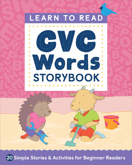 Learn to Read: CVC Words Storybook: 20 Simple Stories & Activities for Beginner Readers -- Crystal Radke, Paperback