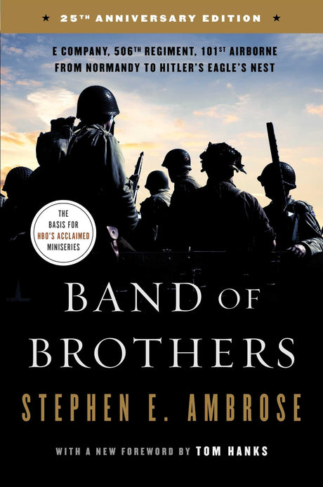 Band of Brothers: E Company, 506th Regiment, 101st Airborne from Normandy to Hitler's Eagle's Nest -- Stephen E. Ambrose, Paperback