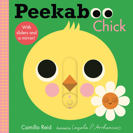 Peekaboo: Chick: (An Interactive Board Book for Babies & Toddlers with Mirror & Sliders to Push, Pull, or Turn. Cute Artwork Includes a Duck, Flowers, -- Ingela P. Arrhenius, Board Book