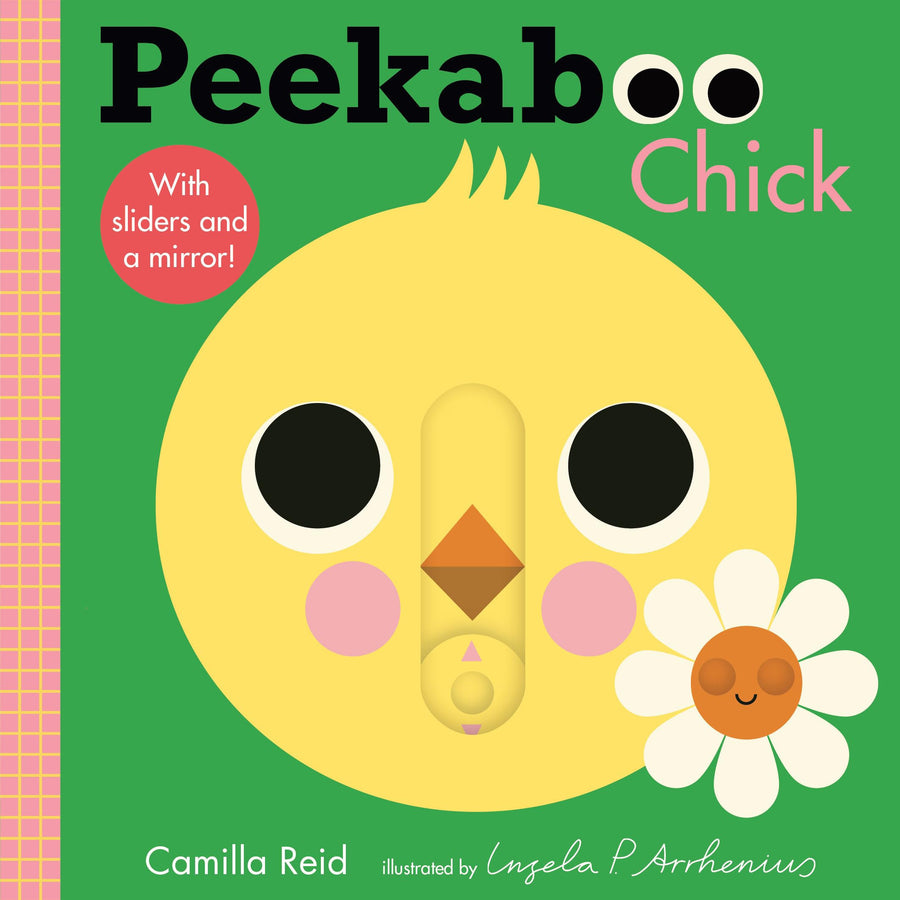 Peekaboo: Chick: (An Interactive Board Book for Babies & Toddlers with Mirror & Sliders to Push, Pull, or Turn. Cute Artwork Includes a Duck, Flowers, -- Ingela P. Arrhenius, Board Book