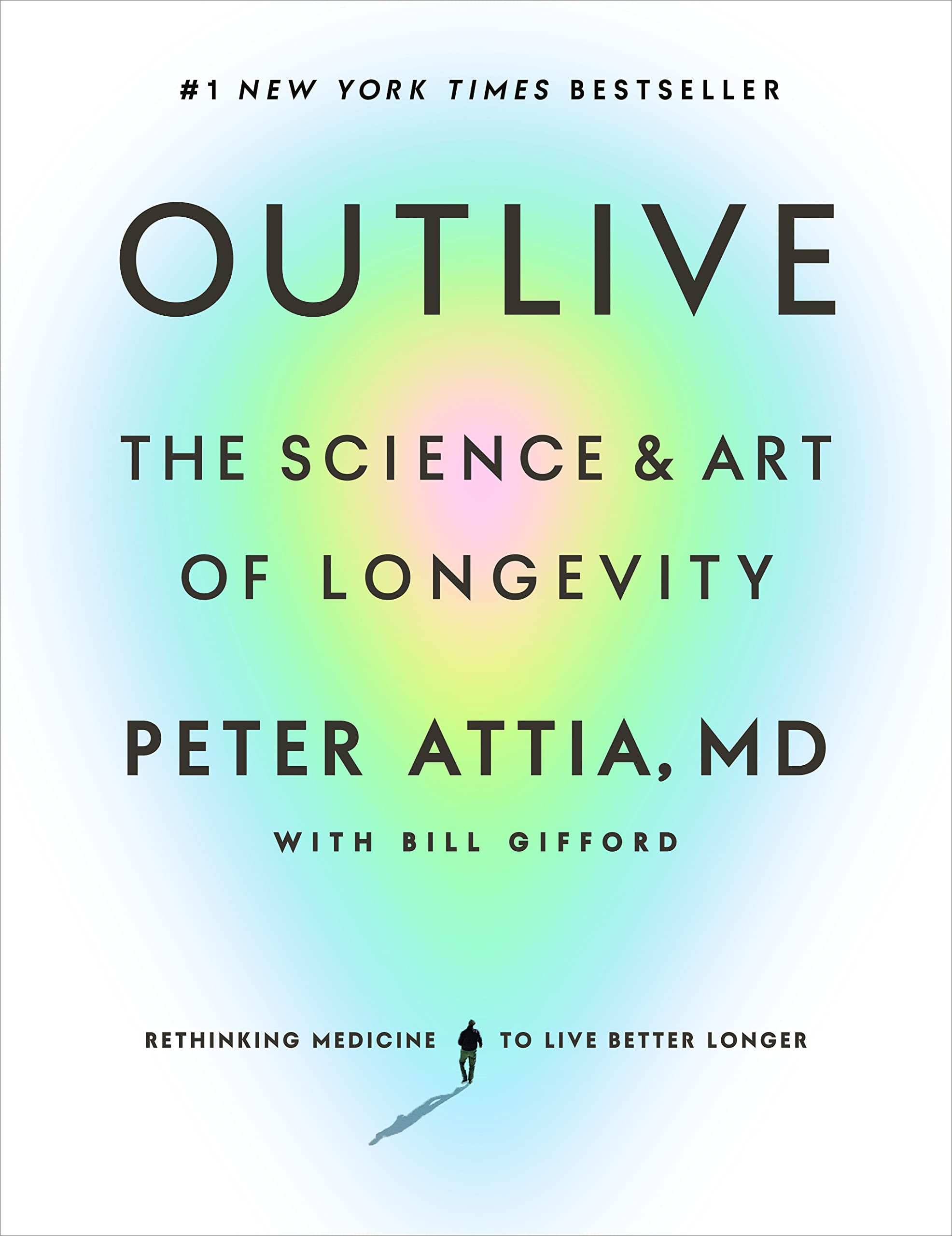 Outlive: The Science and Art of Longevity by Attia, Peter