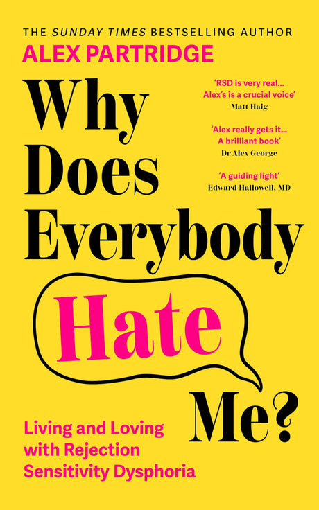 Why Does Everybody Hate Me?: Living and Loving with Rsd -- Alex Partridge, Paperback