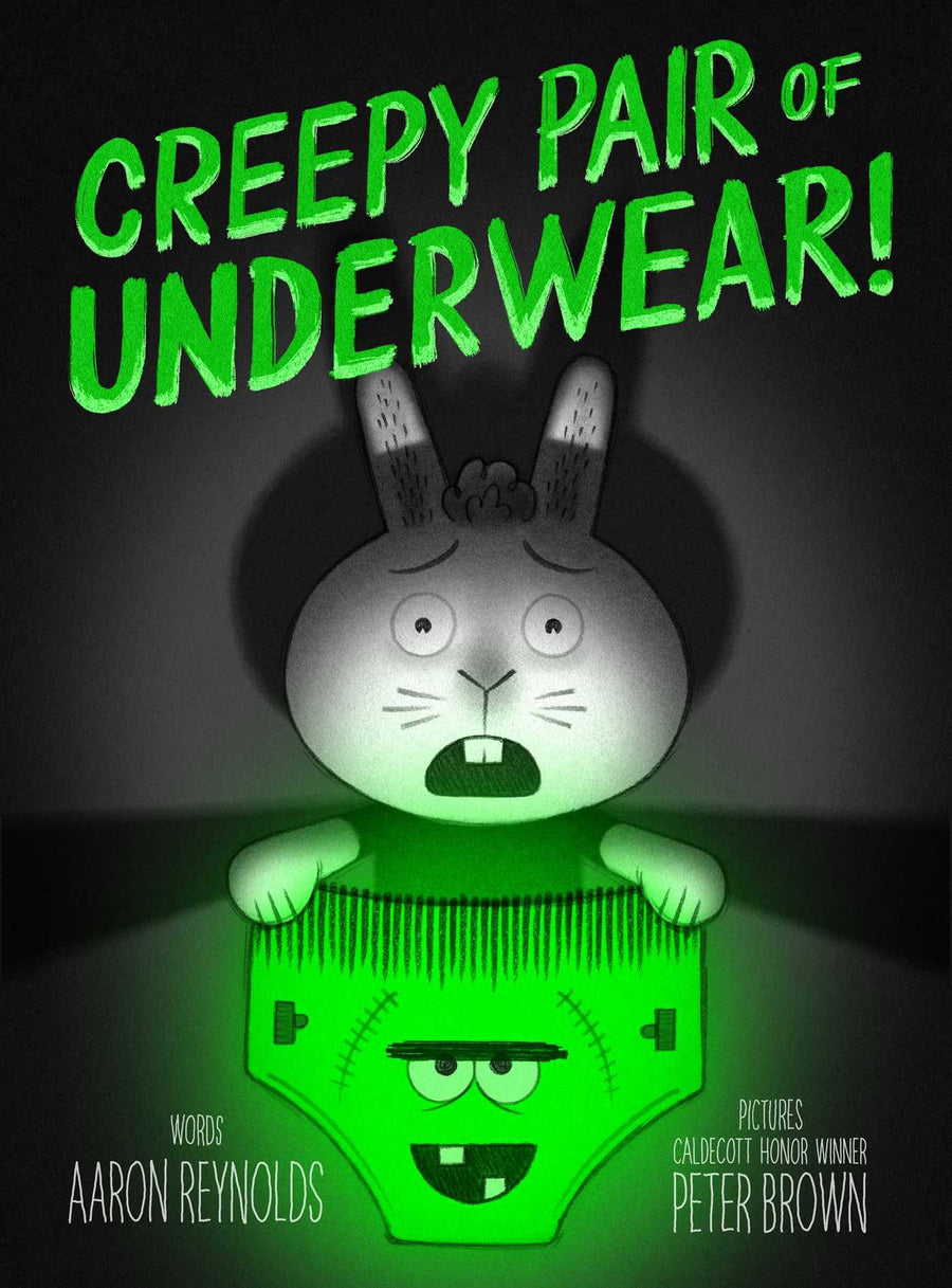 Creepy Pair of Underwear! -- Aaron Reynolds, Hardcover