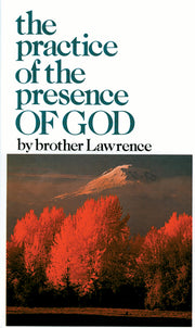 The Practice of the Presence of God by Lawrence, Brother