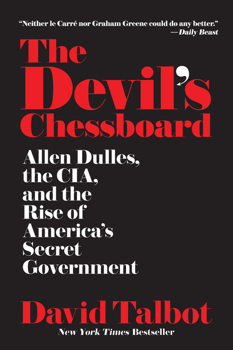 The Devil's Chessboard: Allen Dulles, the Cia, and the Rise of America's Secret Government -- David Talbot, Paperback