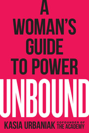Unbound: A Woman's Guide to Power by Urbaniak, Kasia