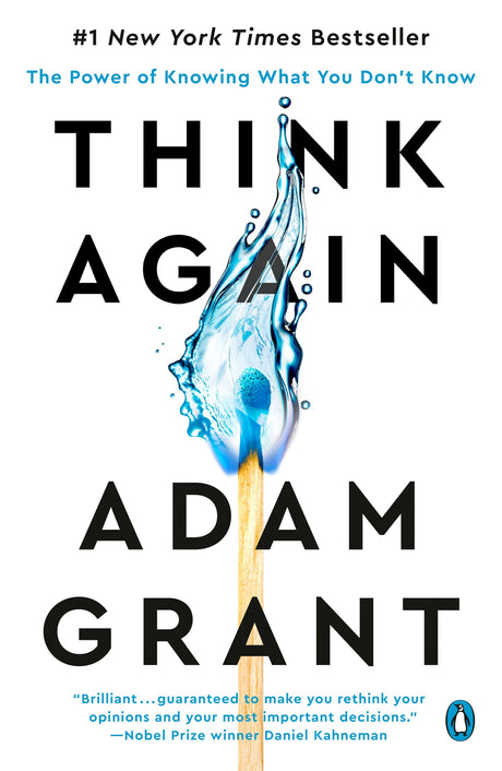 Think Again: The Power of Knowing What You Don't Know -- Adam Grant, Paperback