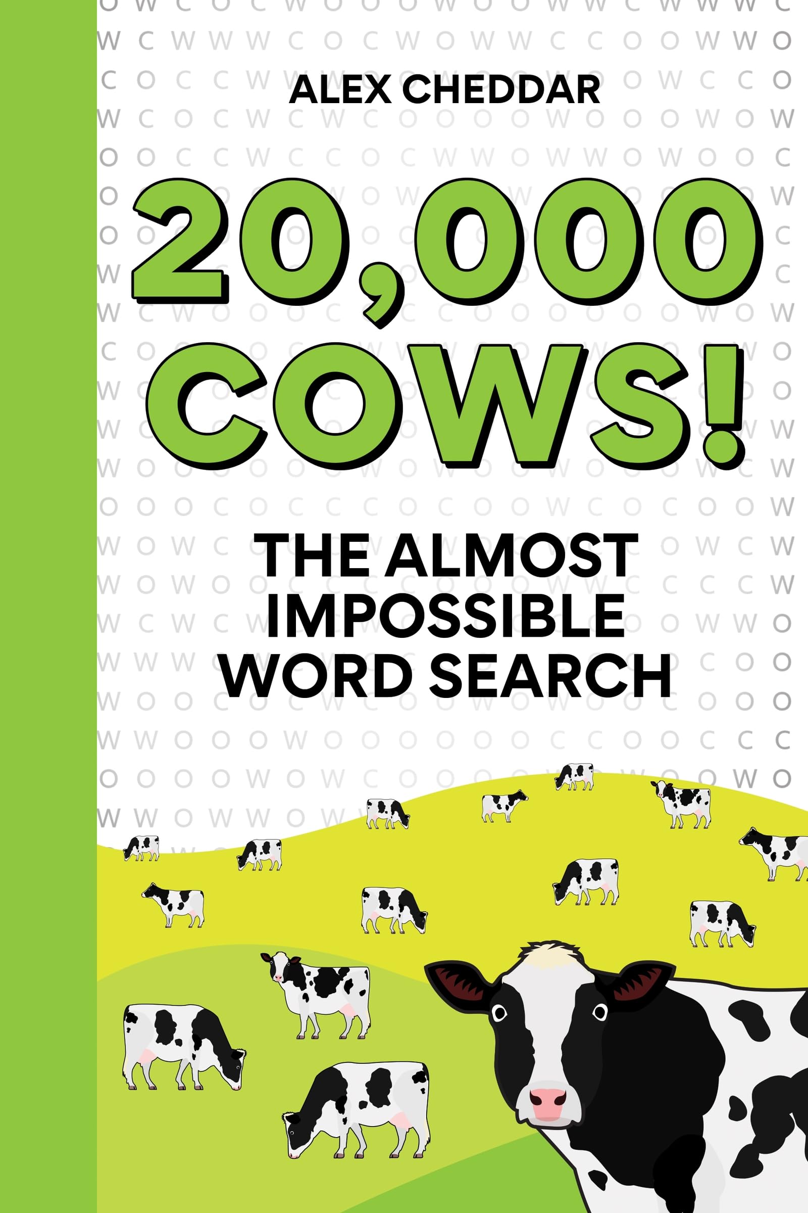 Twenty Thousand Cows!: The Almost Impossible Word Search by Cheddar, Alex