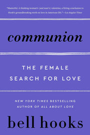 Communion: The Female Search for Love by Hooks, Bell