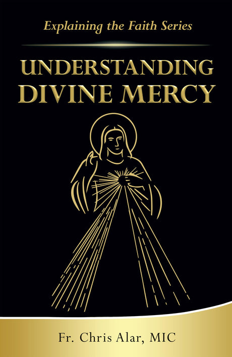 Understanding Divine Mercy -- Fr Chris Alar, Paperback