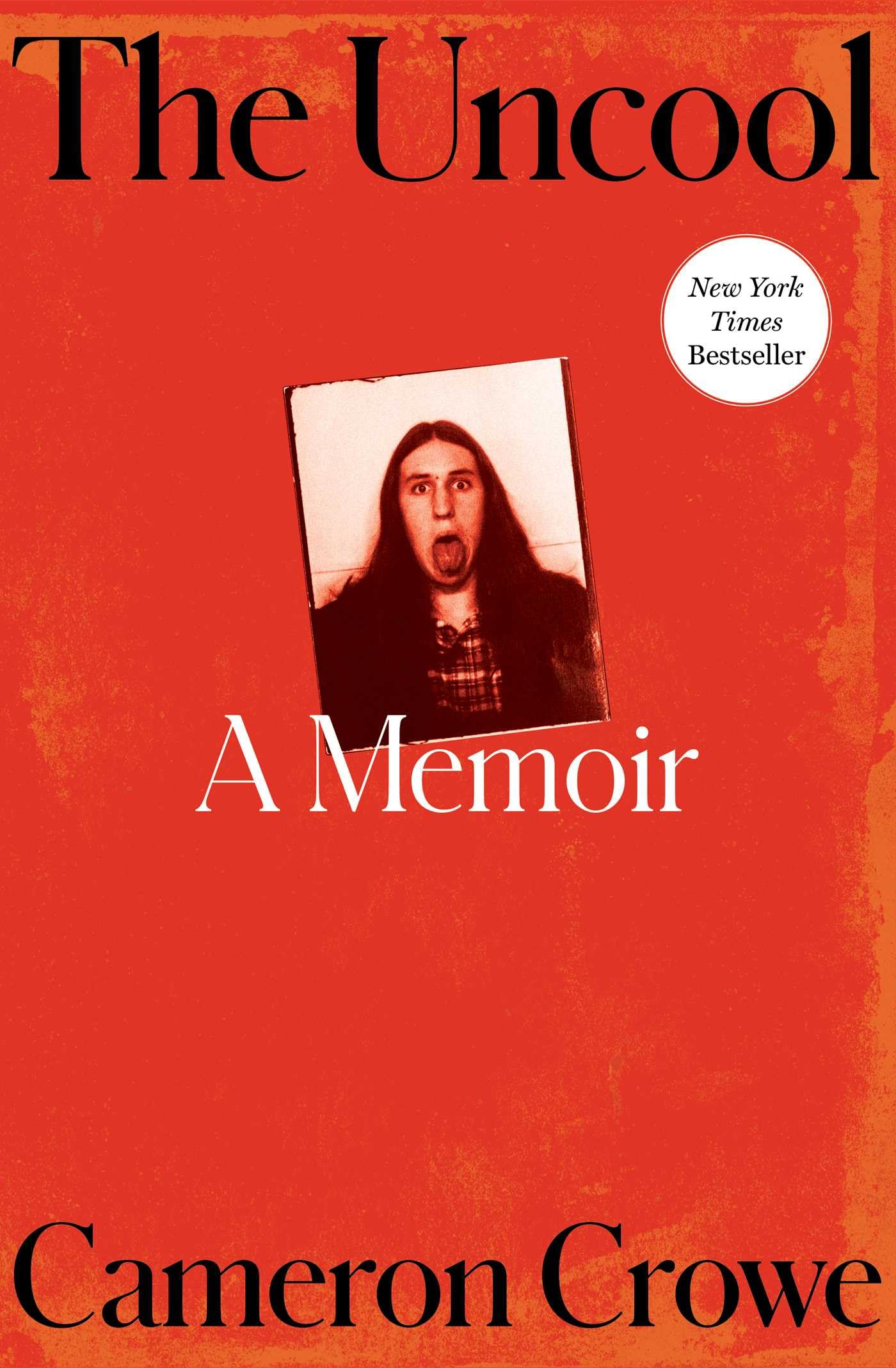 The Uncool: A Memoir by Crowe, Cameron