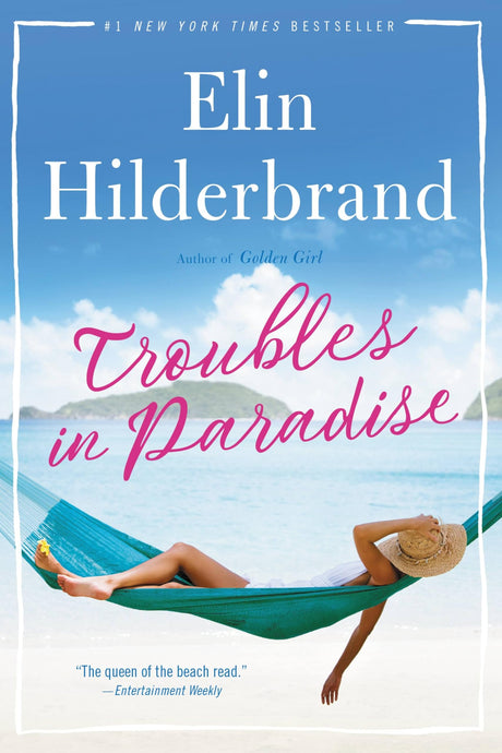 Troubles in Paradise: Volume 3 -- Elin Hilderbrand, Paperback