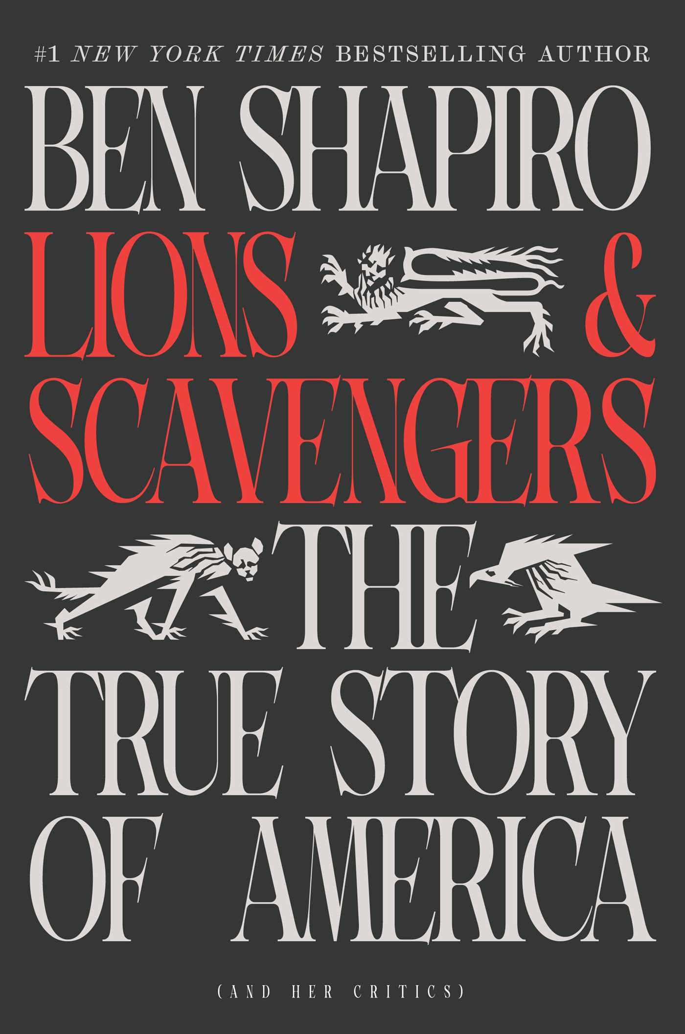 Lions and Scavengers: The True Story of America (and Her Critics) by Shapiro, Ben