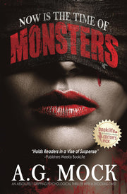Now is the Time of Monsters: An absolutely gripping psychological thriller with a shocking twist by Mock, A. G.