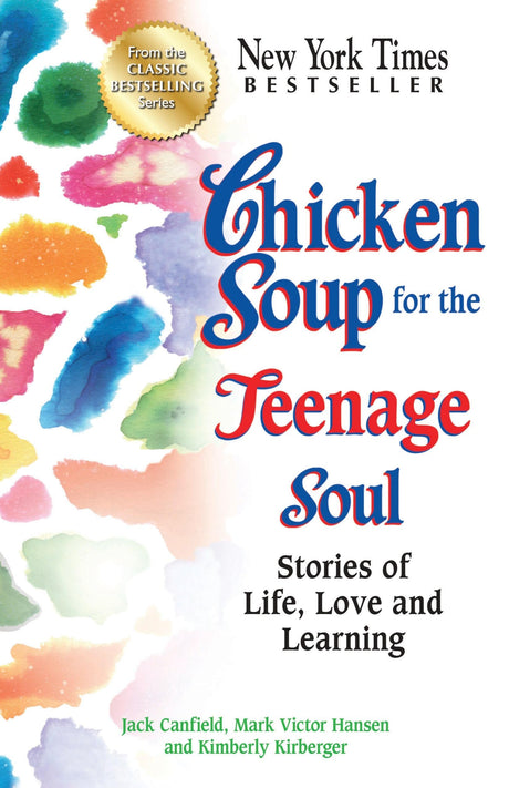 Chicken Soup for the Teenage Soul: Stories of Life, Love and Learning -- Jack Canfield, Paperback
