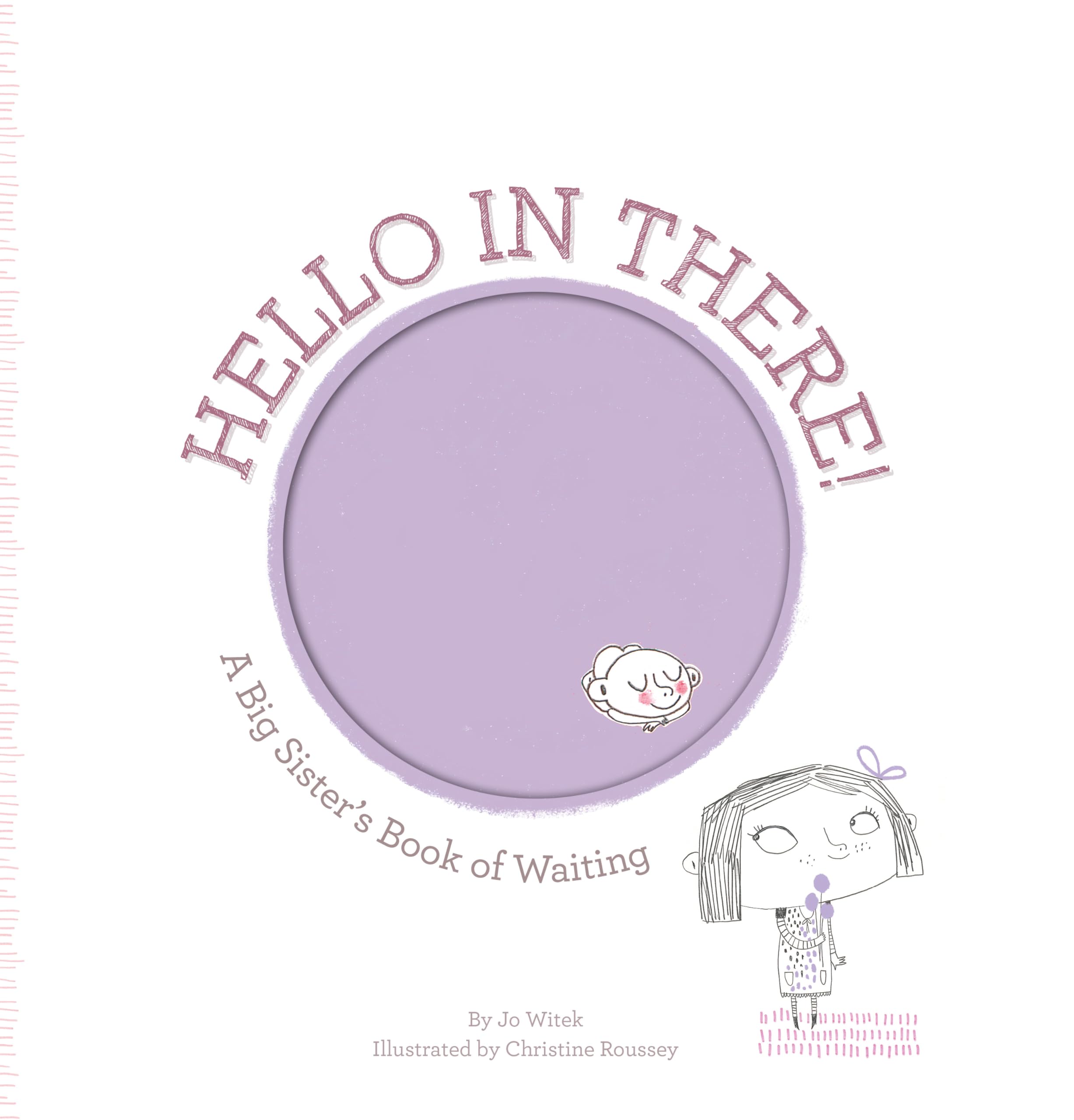 Hello in There!: A Big Sister's Book of Waiting by Witek, Jo