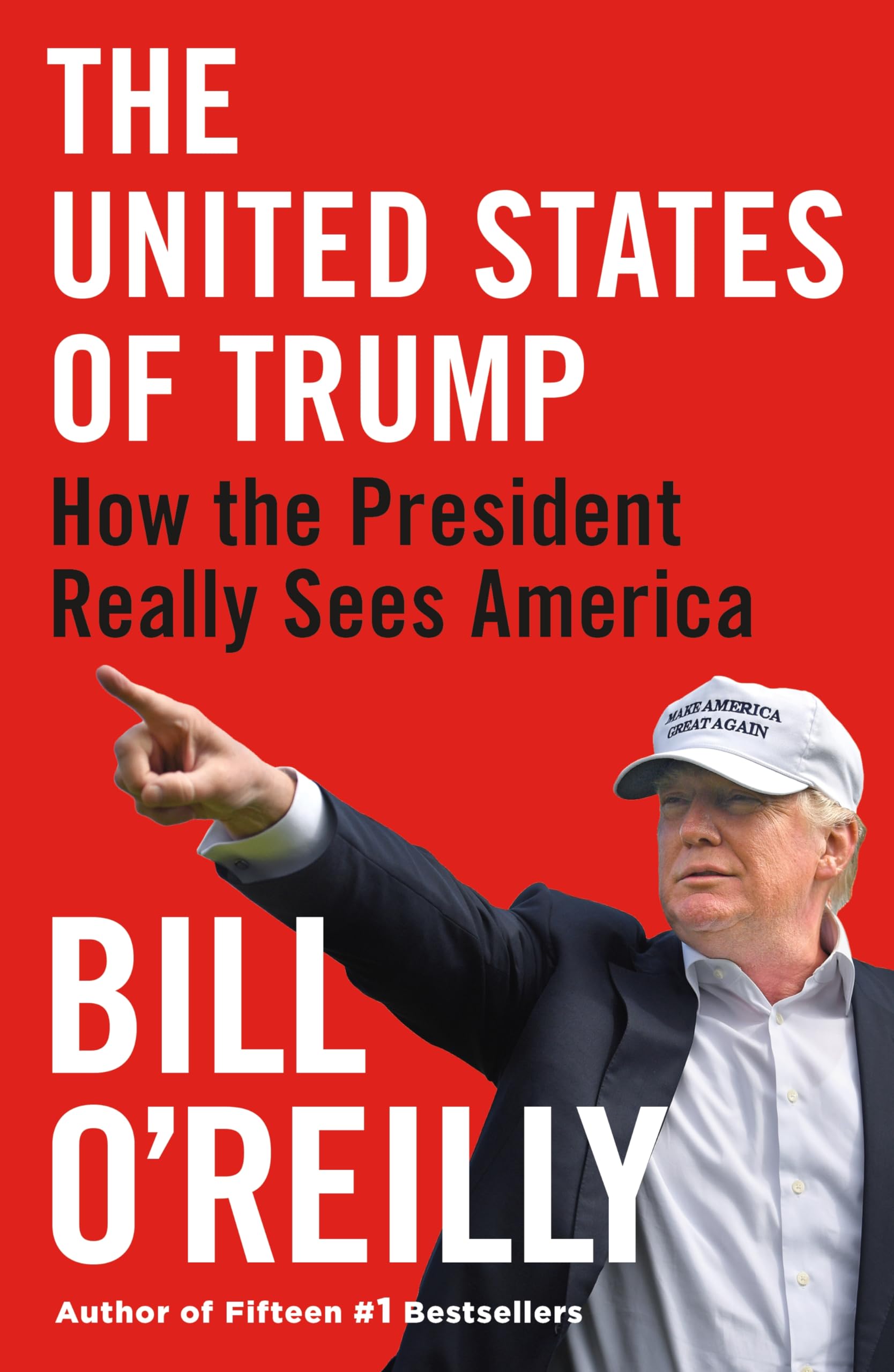 The United States of Trump: How the President Really Sees America by O'Reilly, Bill
