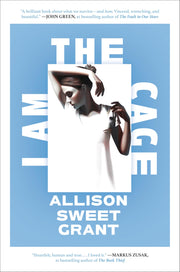 I Am the Cage by Grant, Allison Sweet