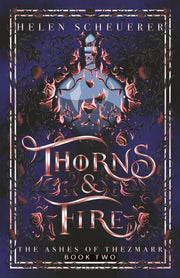 Thorns & Fire: An epic fantasy romance by Scheuerer, Helen