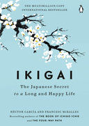 Ikigai: The Japanese Secret to a Long and Happy Life -- Héctor García, Hardcover