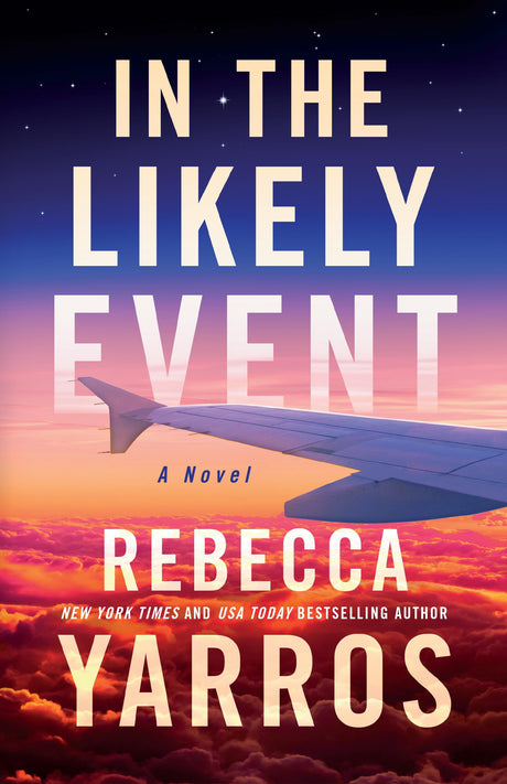In the Likely Event -- Rebecca Yarros, Paperback