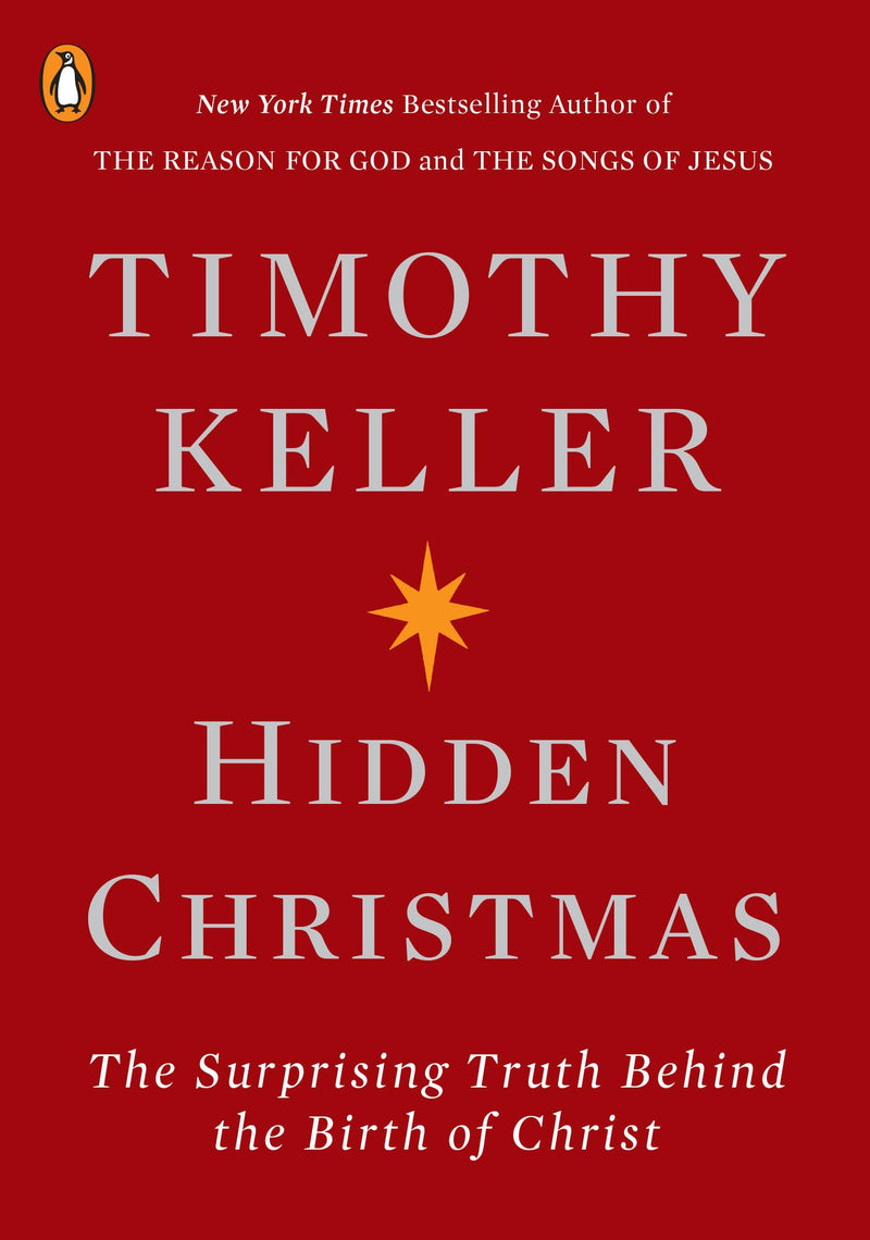 Hidden Christmas: The Surprising Truth Behind the Birth of Christ by Keller, Timothy