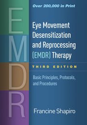 Eye Movement Desensitization and Reprocessing (Emdr) Therapy, Third Edition: Basic Principles, Protocols, and Procedures by Shapiro, Francine