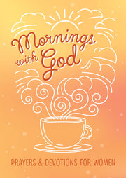 Mornings with God: Prayers and Devotions for Women by Biggers, Emily