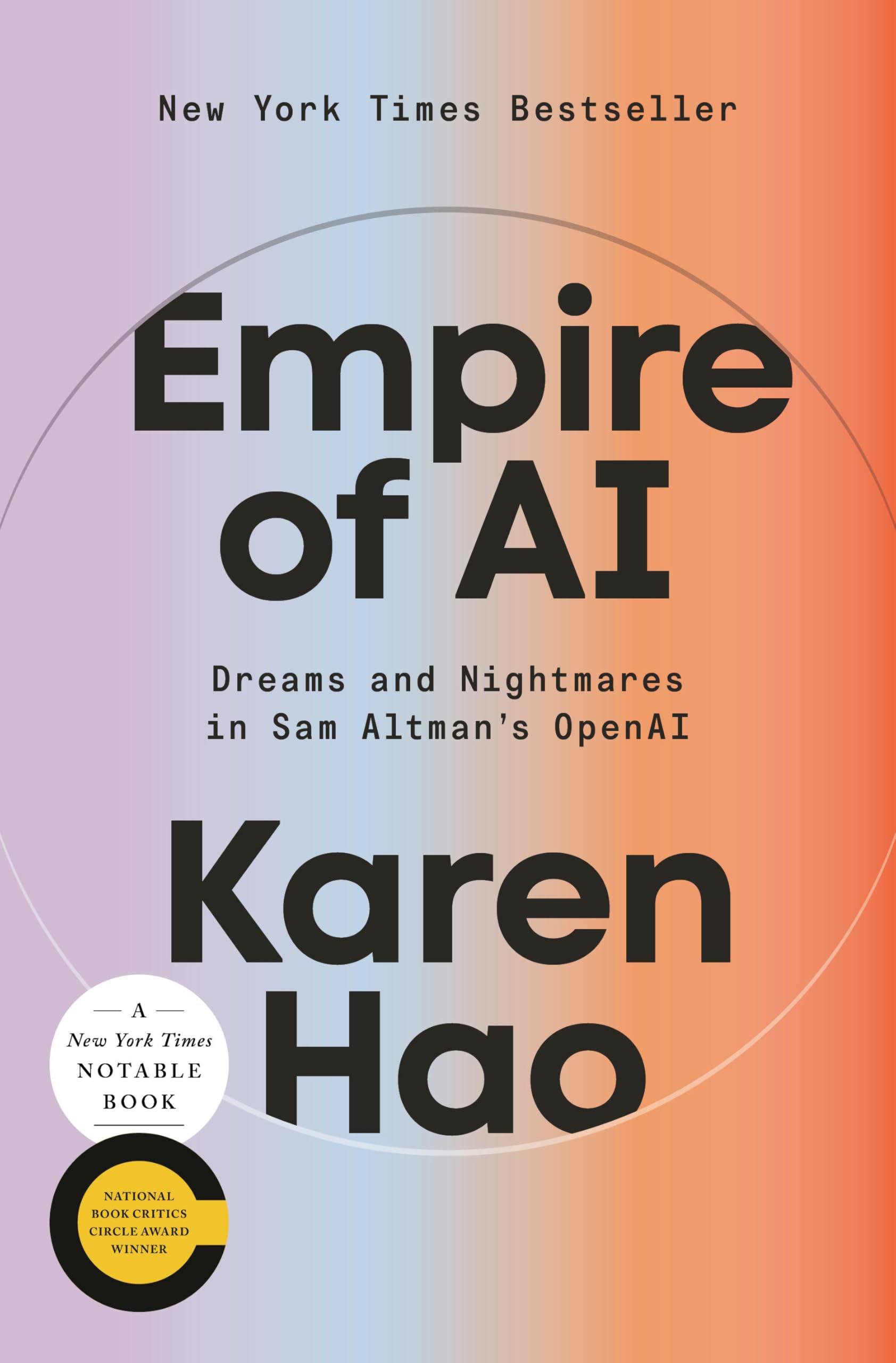 Empire of AI: Dreams and Nightmares in Sam Altman's OpenAI by Hao, Karen
