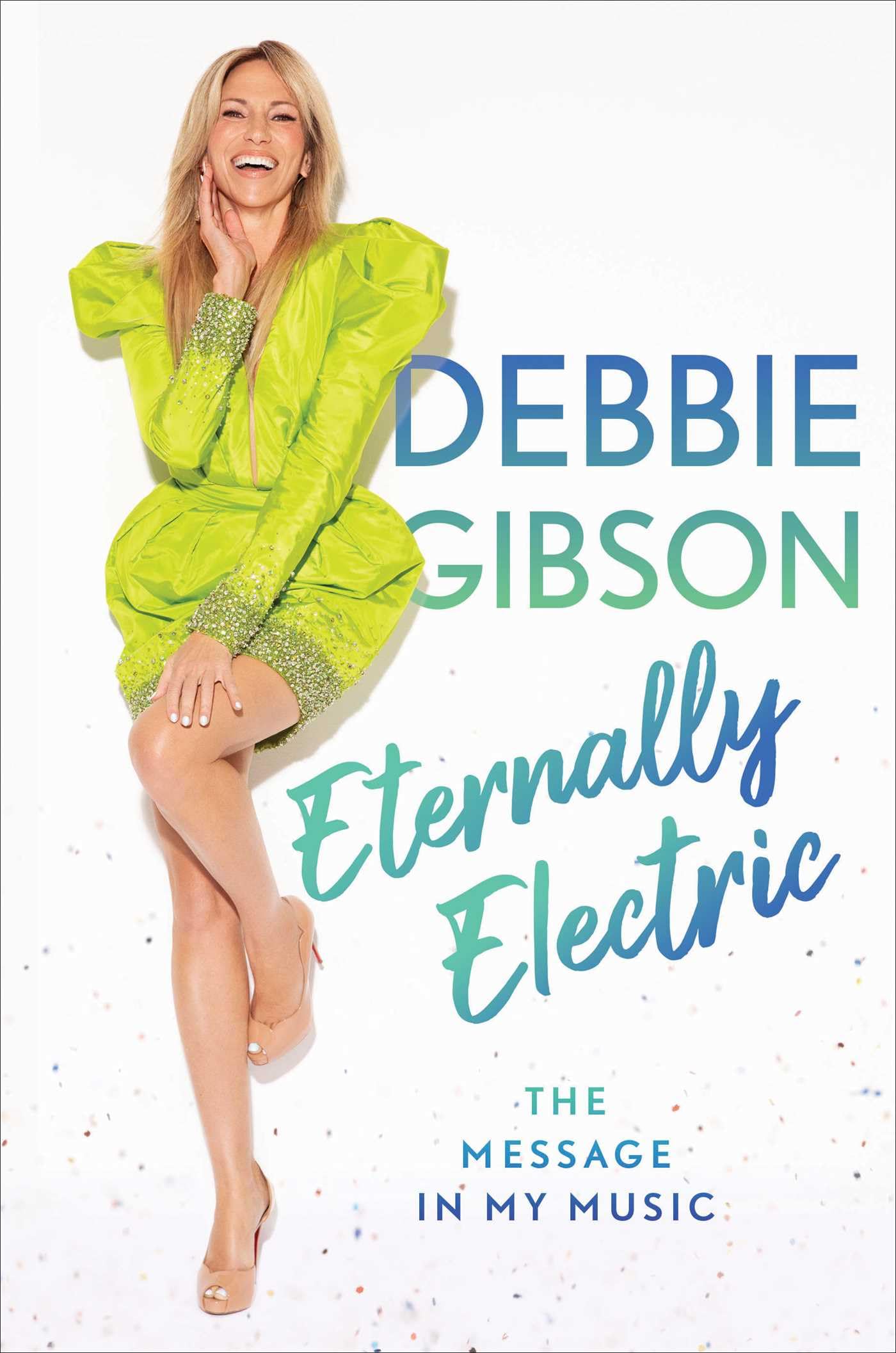 Eternally Electric: The Message in My Music by Gibson, Debbie