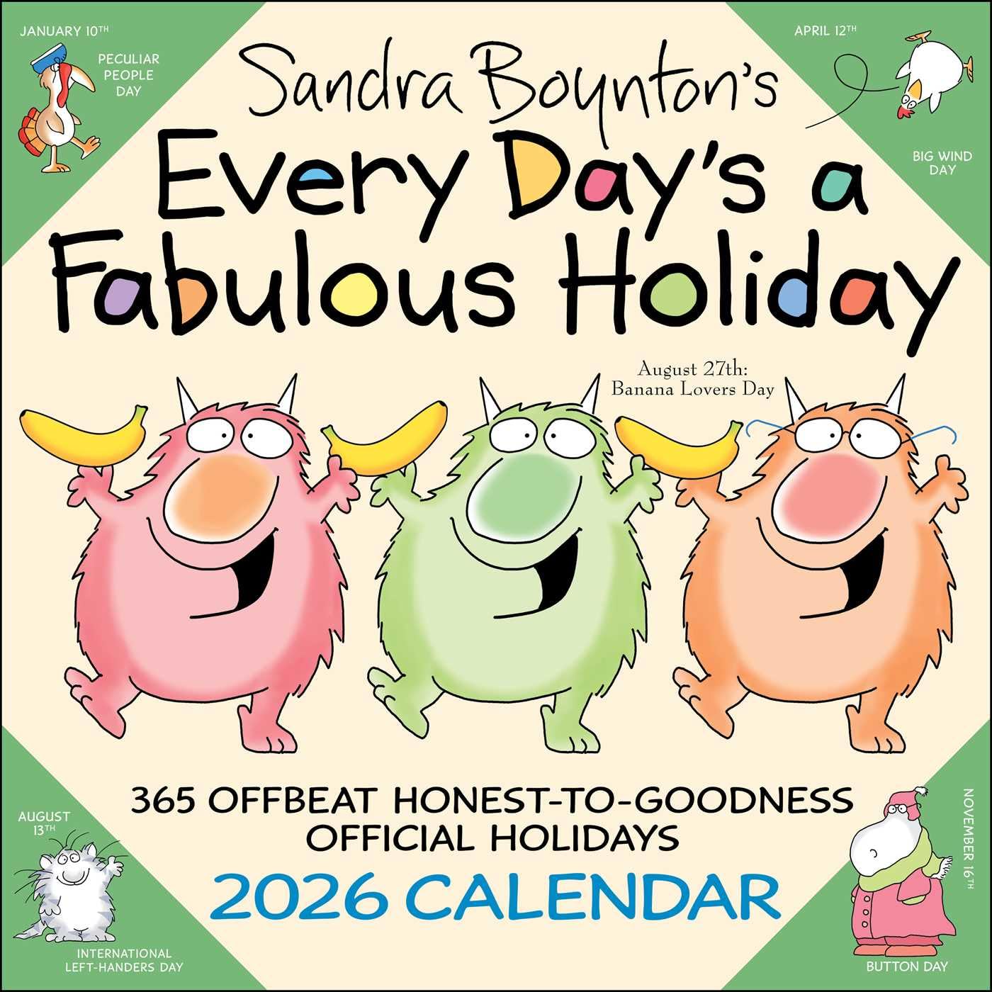 Sandra Boynton's Every Day's a Fabulous Holiday 2026 Wall Calendar by Boynton, Sandra