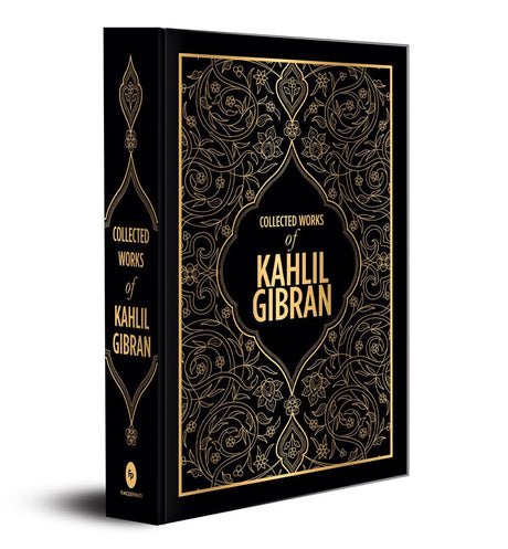 Collected Works of Kahlil Gibran (Deluxe Hardbound Edition) -- Kahlil Gibran, Hardcover