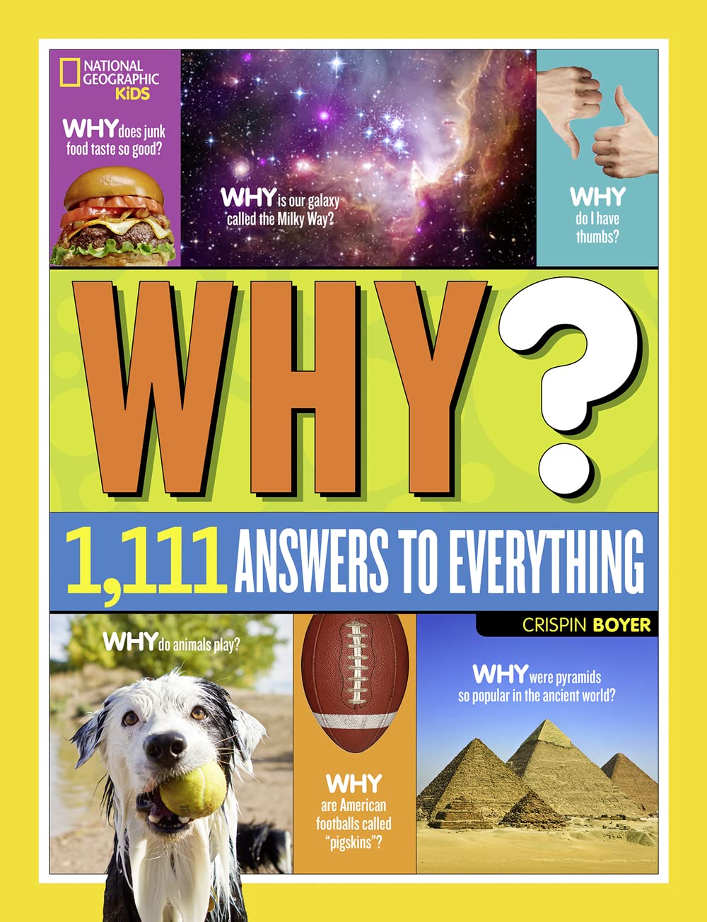 National Geographic Kids Why?: Over 1,111 Answers to Everything by Boyer, Crispin
