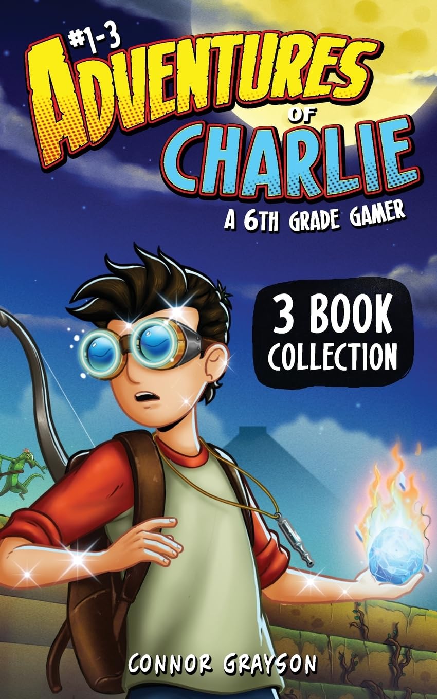 Adventures of Charlie: A 6th Grade Gamer #1-3 (3 Book Collection) by Grayson, Connor