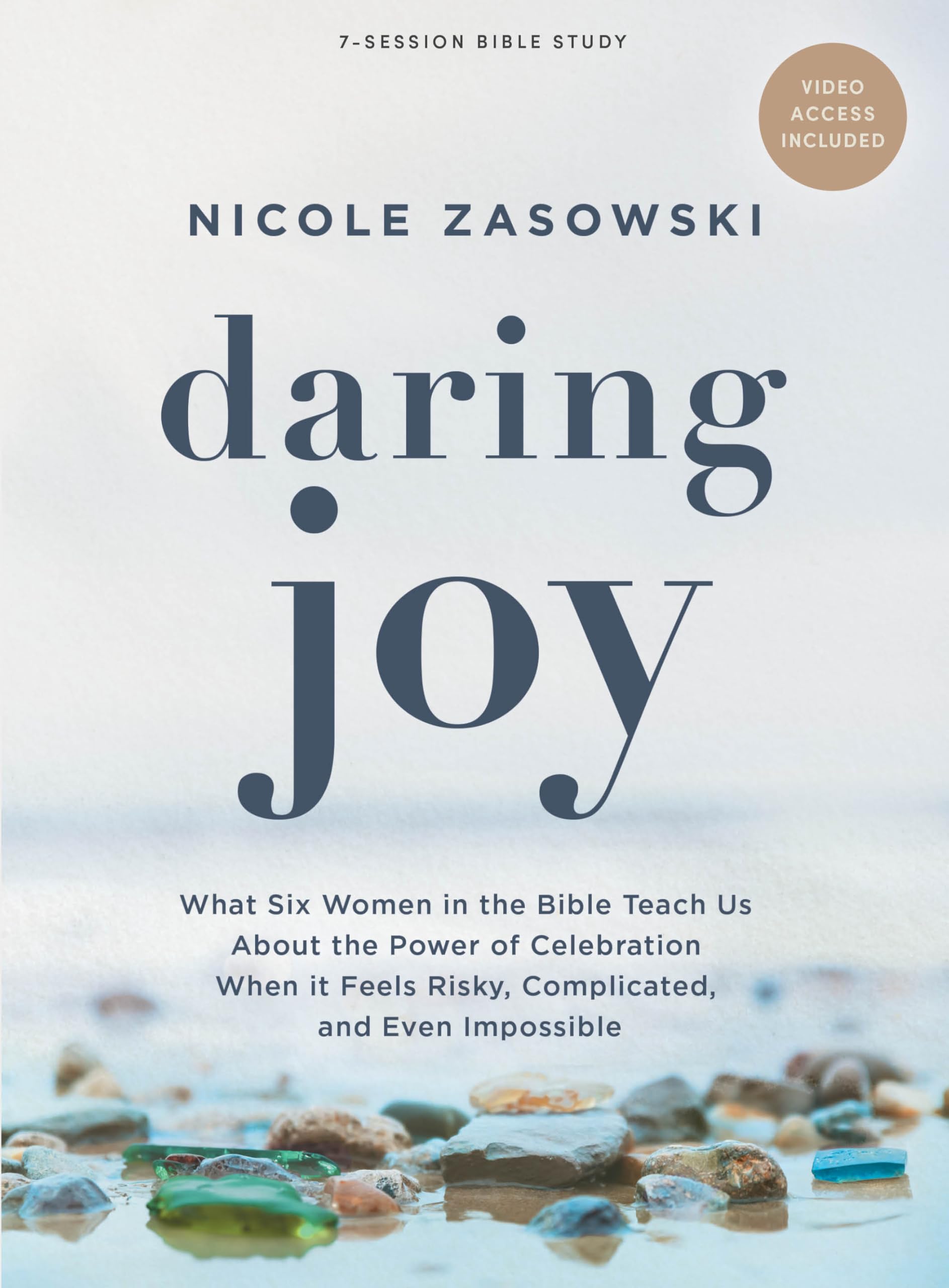 Daring Joy - Bible Study Book with Video Access: What Six Women in the Bible Teach Us about the Power of Celebration When It Feels Risky, Complicated, by Zasowski, Nicole