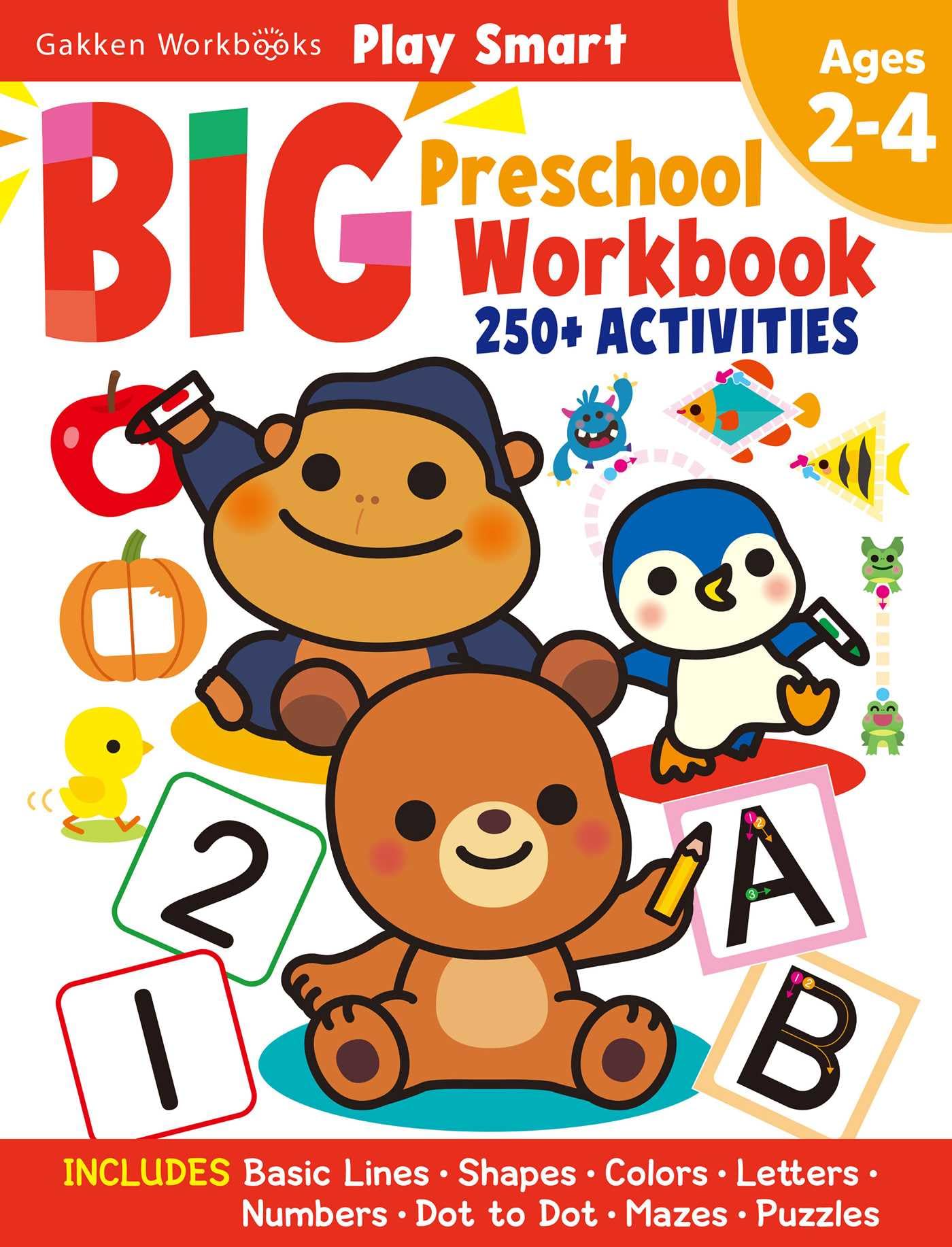 Play Smart Big Workbook Preschool Ages 2-4: Ages 2 to 4, Over 250 Activities, Preschool Readiness Skills (Basic Lines-Shapes-Colors-Letters-Numbers-Do by Gakken Early Childhood Experts