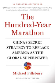 The Hundred-Year Marathon: China's Secret Strategy to Replace America as the Global Superpower by Pillsbury, Michael