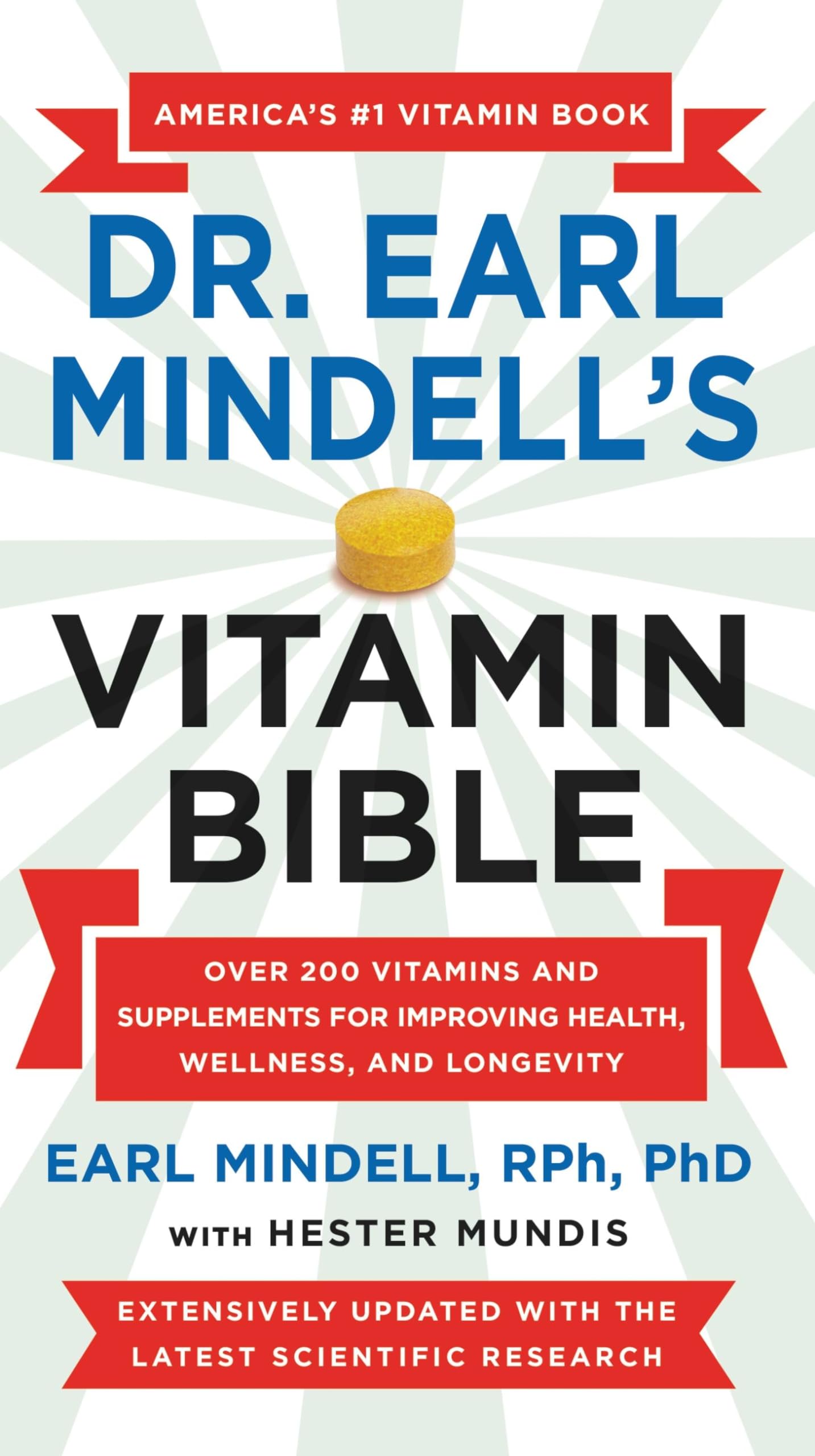 Dr. Earl Mindell's Vitamin Bible: Over 200 Vitamins and Supplements for Improving Health, Wellness, and Longevity by Mindell, Earl