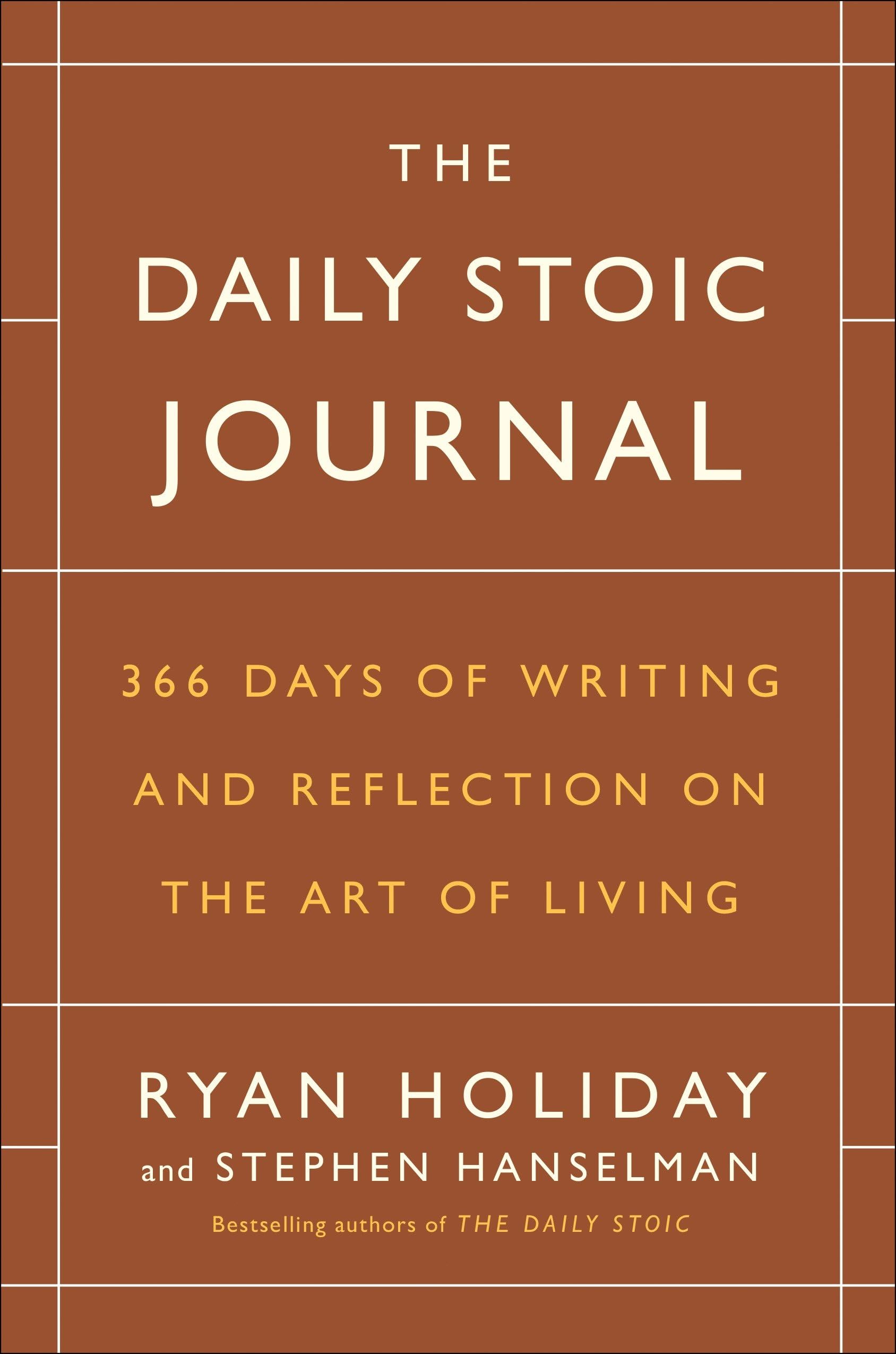 The Daily Stoic Journal: 366 Days of Writing and Reflection on the Art of Living by Holiday, Ryan