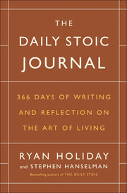 The Daily Stoic Journal: 366 Days of Writing and Reflection on the Art of Living by Holiday, Ryan