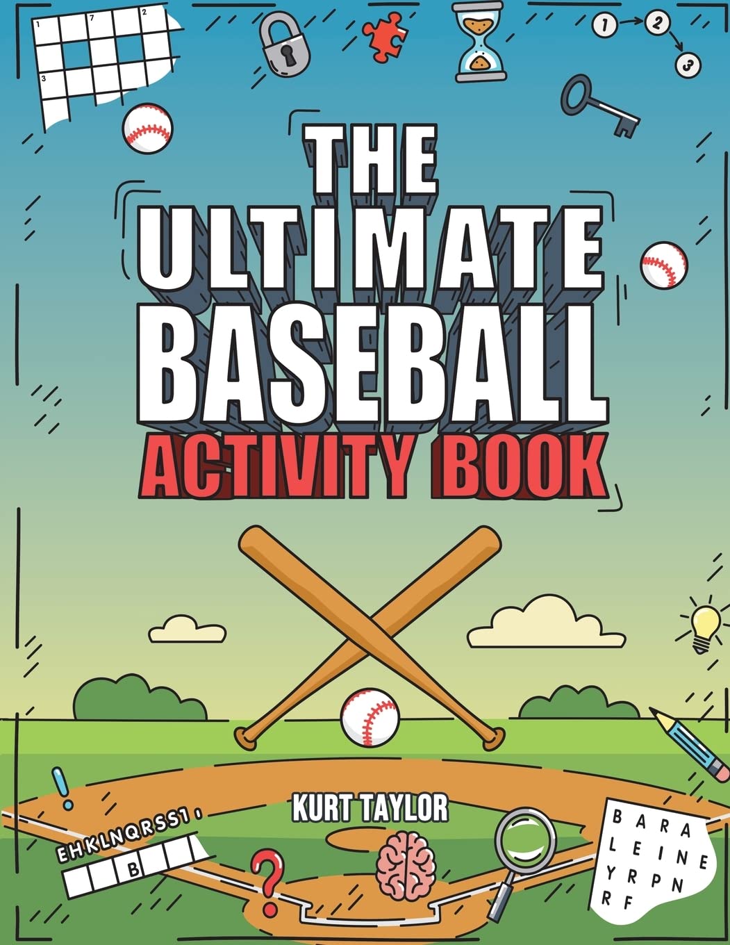 The Ultimate Baseball Activity Book: Crosswords, Word Searches, Puzzles, Fun Facts, Trivia Challenges and Much More for Baseball Lovers! (Perfect Base by Taylor, Kurt