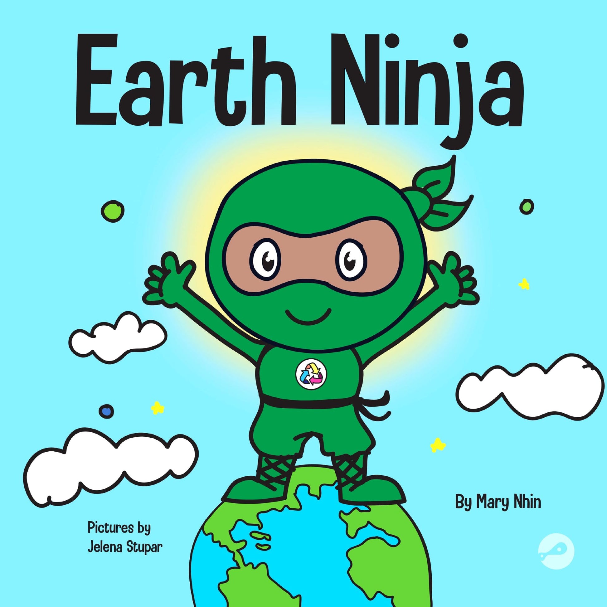 Earth Ninja: A Children's Book About Recycling, Reducing, and Reusing by Nhin, Mary