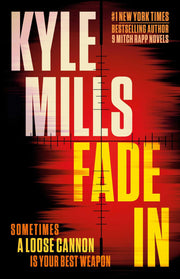Fade in: A Thriller by Mills, Kyle